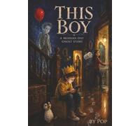 This Boy: A Modern-Day Ghost Story