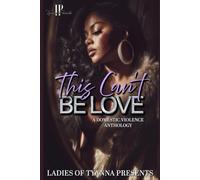 This Can't Be Love: A Domestic Violence Anthology