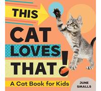 This Cat Loves That!: A Cat Book for Kids