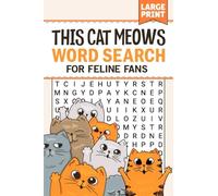 This Cat Meows: Word Search Book for Feline Fans (Large Print) Vol. 1 (Brain boost, memory improvement, relaxing fun)
