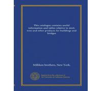 This catalogue contains useful information and tables relative to steel, iron and other products for buildings and bridges