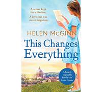 This Changes Everything: An uplifting story of love and family from Saturday Kitchen's Helen McGinn