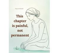 This chapter is painful, not permanent: Inspirational Lined Notebook for Women and Teen Girls. A Gentle Journal for Healing, Hope, and New Beginnings