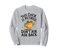 This Chick is Retired Don´s Ask Back Retirement Sudadera