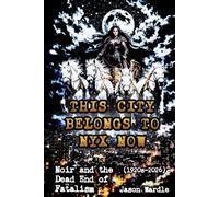 This City Belongs to Nyx Now: Noir and the Dead End of Fatalism (The Myths and the Machine)