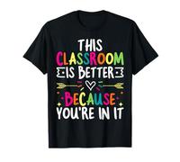 This Classroom Is Better Because You’re In It Camiseta