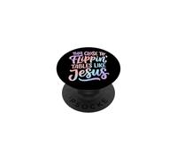 This Close To Flippin' Tables Like Jesus PopSockets PopGrip Adhesivo