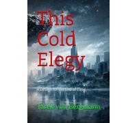 This Cold Elegy: A Design for the End of Time