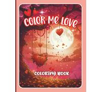 This Coloring Book for Valentine Title is "Color Me Love" Stress relieving artwork. Relaxation and creative flow. Great gift idea for kids, teens, adults, all ages. Improve your emotional resilience.