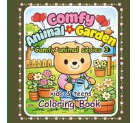 This coloring Book Title is "Comfy Animal Garden" Stress relieving artwork. Relaxation and creative flow. Great gift idea for kids, and teens.: A Cute and Cozy Coloring book for kids & teens.