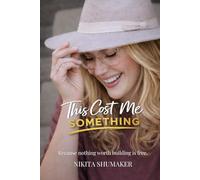 This Cost Me Something: Because nothing worth building is free.: 1 (You Pay Either Way)