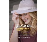 This Cost Me Something: Because nothing worth building is free.: 1 (You Pay Either Way)