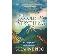 This Could Be Everything: For Anyone Who Wants To Make Their Tomorrow Better Than Today