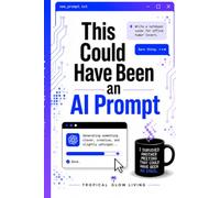 THIS COULD HAVE BEEN AN AI PROMP: A Funny Lined Notebook for Meetings, Ideas, To-Do Lists