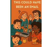 This Could Have Been An Email Journal Notebook: Funny, Gift, Co- Worker, Work