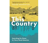 This Country /anglais: searching for home in (very) rural America