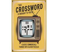 This Crossword Is Brought to You By…!: 50 Classic Commercials Turned into Clever Crossword Puzzles