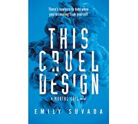 This Cruel Design: Emily Suvada (This Mortal Coil, 2)