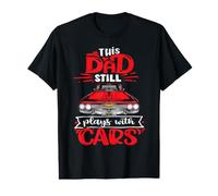 This Dad Still Plays with Cars Funny Fathers Day For Dads Camiseta gráfica económica