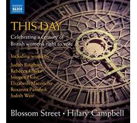 Bowers, Vanessa; Davies, Melissa; Lapwood, Anna; - Choral Concert: Blossom Street - Bingham, J./ Clarke, R./ Holst, I./ Maconchy, E./ Panufnik, R./ Weir, J. (This Day)