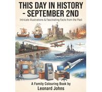 This Day in History: September 2nd: Intricate Illustrations & Fascinating Facts from the Past - A Family Colouring Book