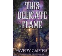 This Delicate Flame: A Cozy Sapphic Romantasy (The Rendworld Trilogy)