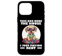 THIS DOG RUNS THE HOUSE I JUST PAYING RENT Carcasa para iPhone 16 Pro Max