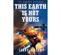 This Earth is Not Yours (Book #1) The Darson Odyssey Trilogy: The Darson Odyssey