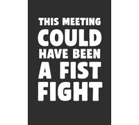 This Email Could Have Been a Fist Fight 6x9 Funny Cover Blank Lined Journal: A Sarcastic Notebook to Jot Down Workplace Tension, Petty Thoughts & Professional Restraint
