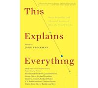 This Explains Everything: Deep, Beautiful, and Elegant Theories of How the World Works (Edge Question Series)