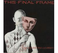 This Final Frame - The Mask (Falls Away)