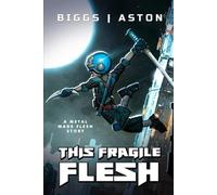 This Fragile Flesh: Metal Made Flesh Novella 1 (Metal Made Flesh Novellas)