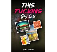This Fucking Gay Life: An Account of Awakening in Phoenix