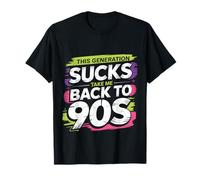 This Generation Sucks Take Me Back To 90s Retro |- Camiseta