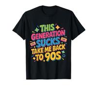 This Generation Sucks Take Me Back To 90s Retro |- Camiseta