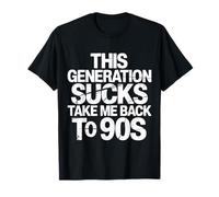 This Generation Sucks Take Me Back To 90s Retro - Camiseta