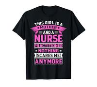 This Girl Is A Mother A Nurse Practitioner Nothing Scares Camiseta