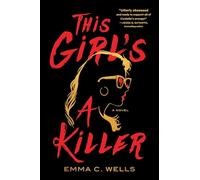 This Girl's a Killer: The Gripping and Compelling Serial Killer Thriller