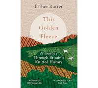 This Golden Fleece: A Journey Through Britain’s Knitted History