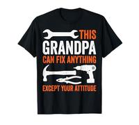 This Grandpa Can Fix Anything Except Your Attitude Camiseta