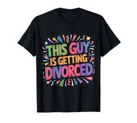 This Guy Is Getting Divorced Breakup Freedom Single |- Camiseta