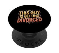 This Guy Is Getting Divorced Breakup Freedom Single - PopSockets PopGrip Adhesivo