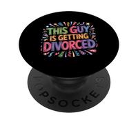This Guy Is Getting Divorced Breakup Freedom Single |- PopSockets PopGrip Adhesivo