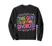 This Guy Is Getting Divorced Breakup Freedom Single |- Sudadera
