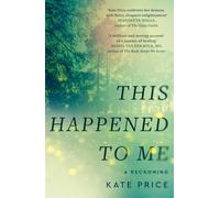 This Happened to Me: 'A brilliant and moving account of a journey of healing' Bessel van der Kolk