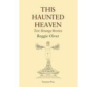 This Haunted Heaven: Ten Strange Stories