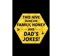This Hive Runs on Family, Honey and Dad's Jokes!: Bug Insect Collector Journal: Notebook for Honeybee Lovers, Entomology Notes, Field Observations & ... - Lined Writing Logbook for Adults & Kids