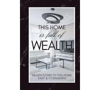 This Home is Full of Wealth Affirmation Journal