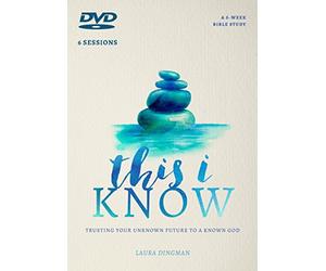 This I Know DVD: Trusting Your Unknown Future to a Known God