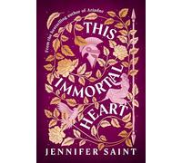 This Immortal Heart: The new feminist retelling of Aphrodite from the Sunday Times bestselling author of Hera and Ariadne